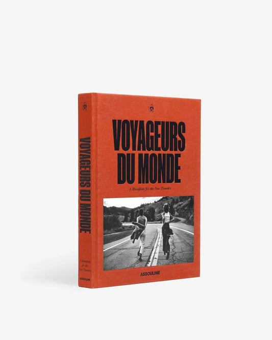 Voyageurs Du Monde: A Manifesto for the New Traveler